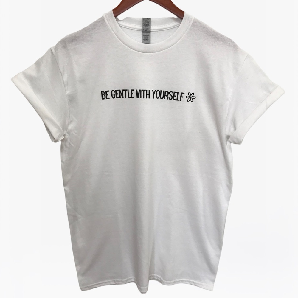 BE GENTLE WITH YOURSELF Unisex Adult 100% Cotton T-Shirt - Various